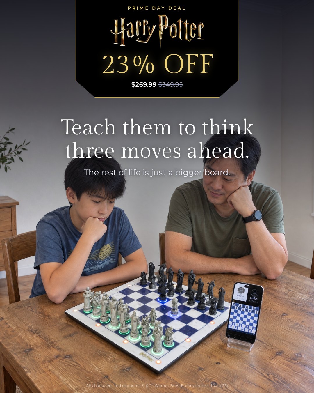 Teach them to think three moves ahead.